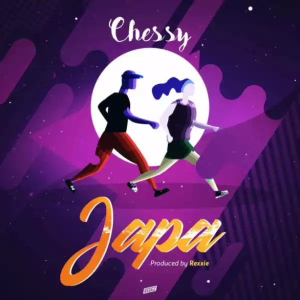 Chessy - “Japa” (Prod. By Rexxie)
